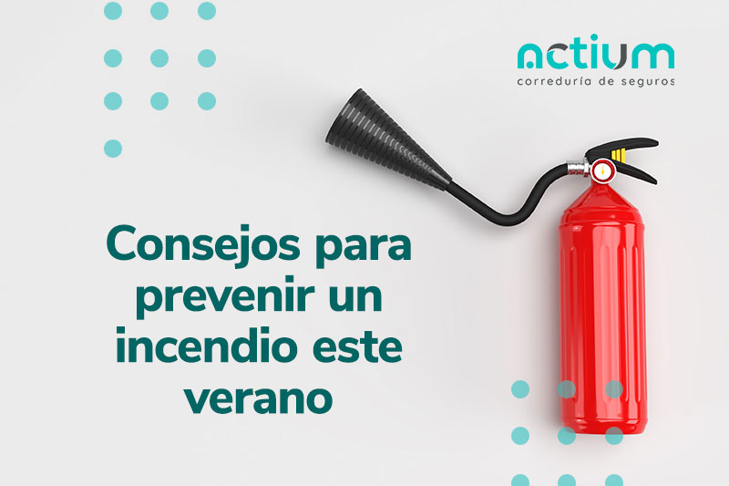 Seguros: Consejos para prevenir un incendio este verano
